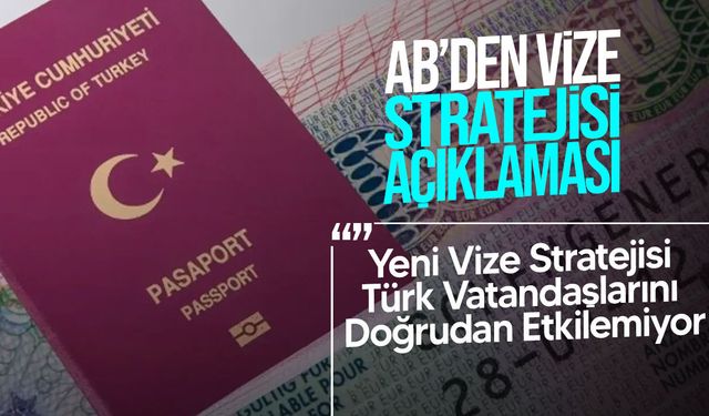 AB Komisyonu: Yeni Vize Stratejisi Türk Vatandaşlarını Doğrudan Etkilemiyor
