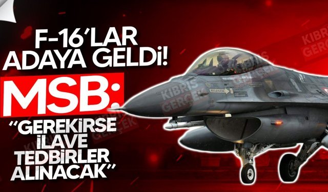 MSB: KKTC’ye 6 F-16 ve hava savunma sistemi konuşlandırıldı