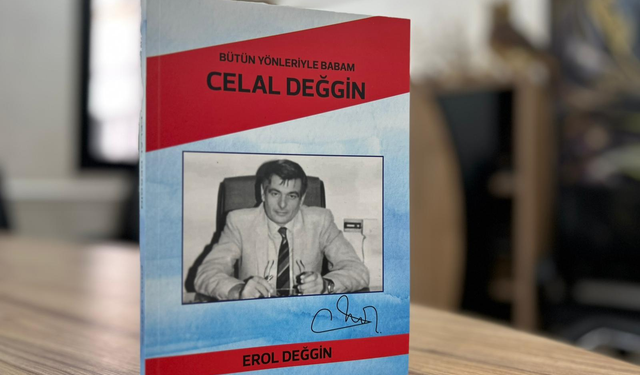 “Babam Celal Değgin – Bütün Yönleriyle” yayımlandı