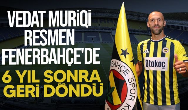 Vedat Muriqi Fenerbahçe’ye Geri Döndü! 3 Yıllık İmzayı Attı