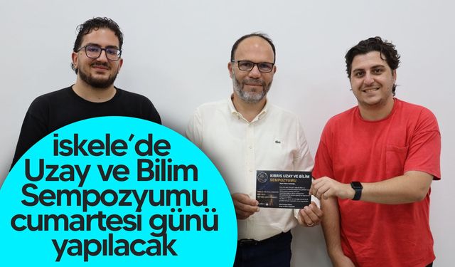 İskele’de Uzay ve Bilim Sempozyumu cumartesi günü yapılacak