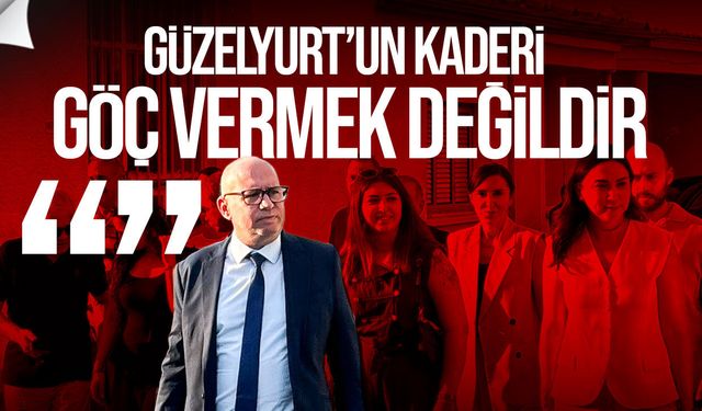 Reşat Kansoy: Güzelyurt’un kaderi göç vermek ve küçülmek değildir