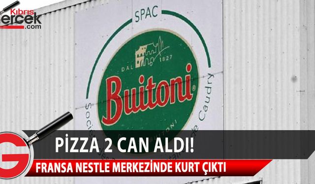 Fransa'da iki kişinin ölümüne neden olan pizzaların üretim merkezinde kurt çıktı!