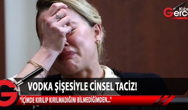 Johnny Depp'in eski eşi Amber Heard, kendisine vodka şişesi ile taciz edildiğini iddia etti!