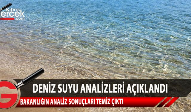 Sağlık Bakanlığı, deniz suyu analizlerin temiz olduğunu açıkladı