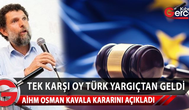 Avrupa İnsan Hakları Mahkemesi, İnsan Hakları Sözleşmesi'nin ihlal edildiği hükmüne vardı