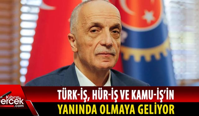 Türk-İş Genel Başkanı Ergün Atalay KKTC'ye geliyor