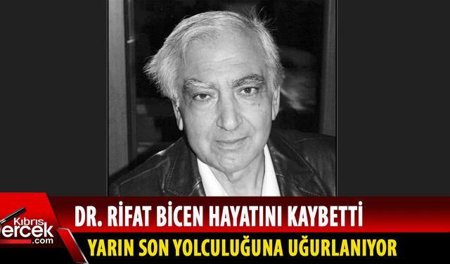 Dr. Rifat BİCEN hayatını kaybetti