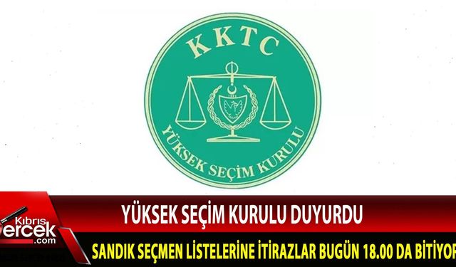 Sandık Seçmen Listelerine yapılan itirazların görüşüleceği yer ve tarihler şöyle