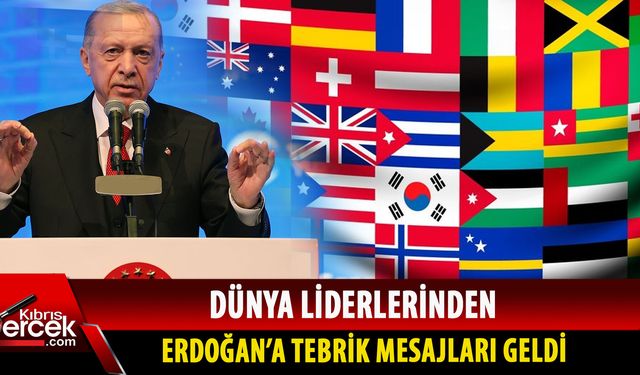 Dünyanın dört bir yanından Erdoğan'a tebrik