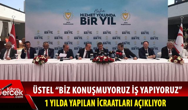 Başbakan Üstel UBP-DP-YDP hükümetinin icraatlarını açıklıyor
