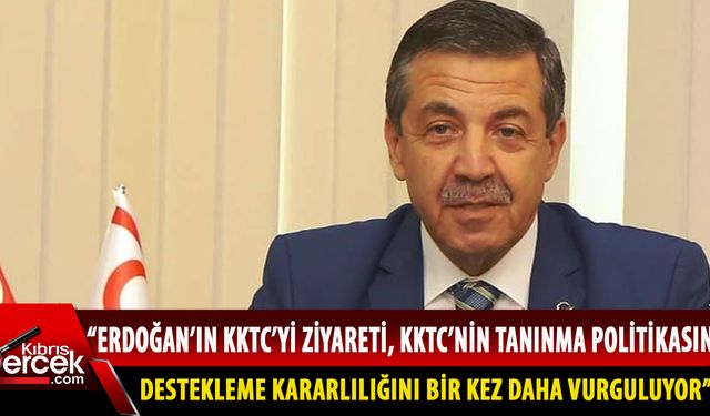 Ertuğruloğlu, Erdoğanın KKTC' ye gelişini değerlendirdi