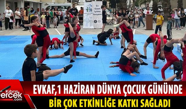 “1 Haziran Dünya Çocuk Günü” coşku ile kutlandı