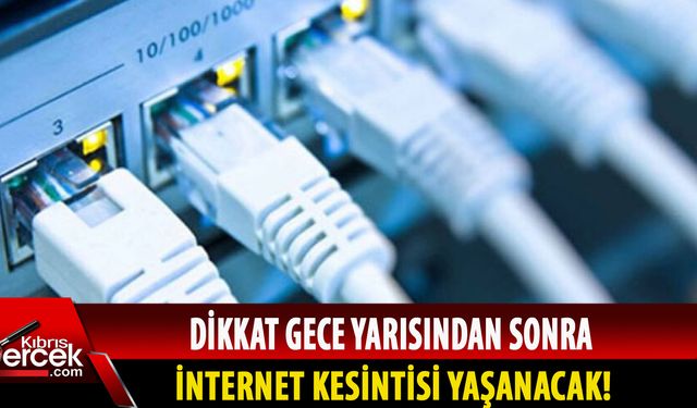 Telekomünikasyon Dairesi, internet kesintisi olacağını duyurdu