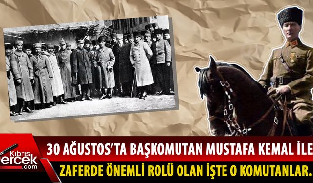 Kurtuluş mücadelesi zaferinin unutulmaması gereken 33 önemli komutanı!