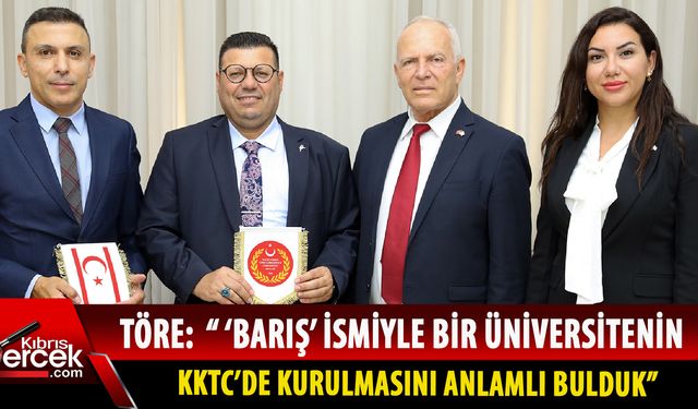 Töre, Dünya Barış Üniversitesi Rektörü Prof. Dr. Mustafa Sağsan’ı  kabul etti!