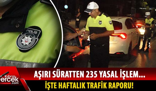 Trafik olayları ve polis denetim sonuçlarına ilişkin veriler açıklandı