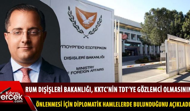 Rum Dışişleri’nden KKTC’nin TDT’ne katılmasını önleme hamleleri!