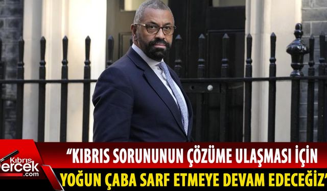 İngiltere Dışişleri Bakanı Cleverly, Kıbrıs sorununa BM çerçevesinde bir çözüm bulunmasını istediklerini açıkladı