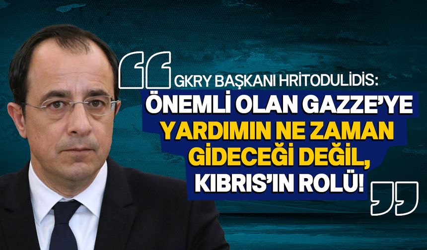 Hristodulidis'ten insani yardımlarla ilgili çarpıcı açıklamalar!