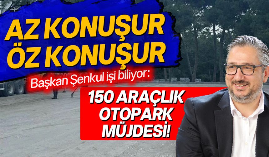 Başkan Murat Şenkul: Az laf, çok iş