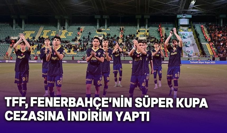 Fenerbahçe'ye ceza indirimi