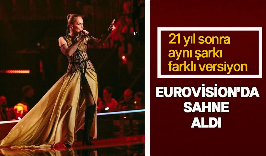 Ünlü şarkıcı Sertab Erener, seneler sonra yeniden Eurovision'da sahneye çıktı
