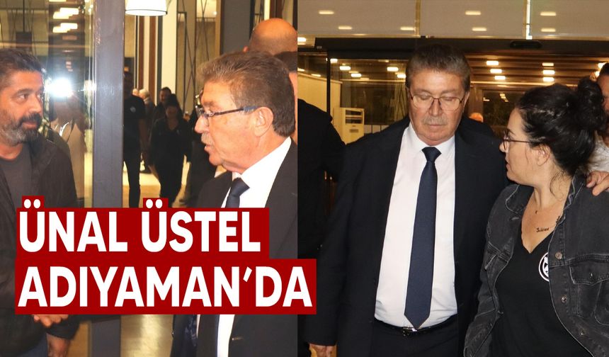 Başbakan Üstel Adıyaman’da