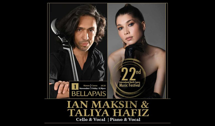 Uluslararası Kuzey Kıbrıs Müzik Festivali kapsamında yarın akşam Ian Maksin ve Taliya Hafiz konser verecek