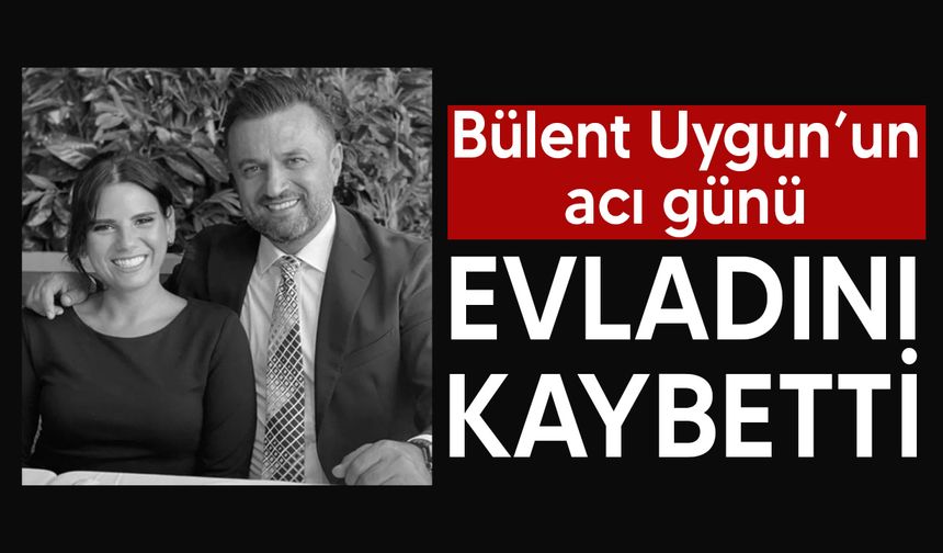 Bülent Uygun'un acı günü: Kızı yaşamını yitirdi