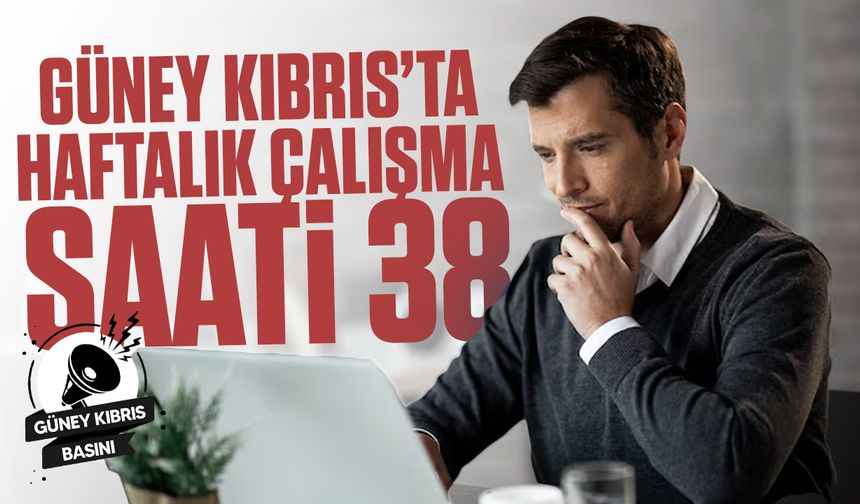 Güney Kıbrıs'ın çalışma saatleri AB ortalamasına yakın!