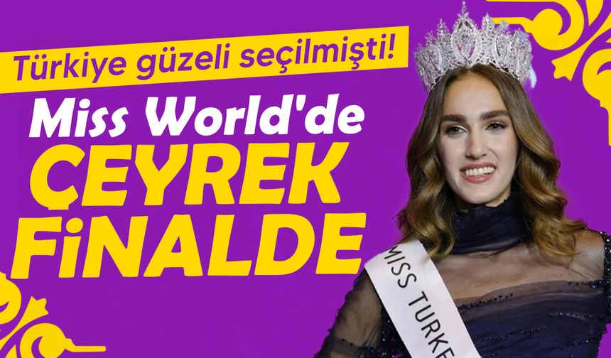 İdil Bilgen Miss World'de çeyrek finalde