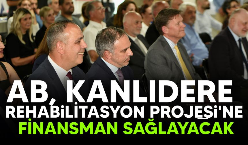 Kanlıdere Rehabilitasyon Projesi – Birinci Aşaması’nın resmi lansmanı yapıldı