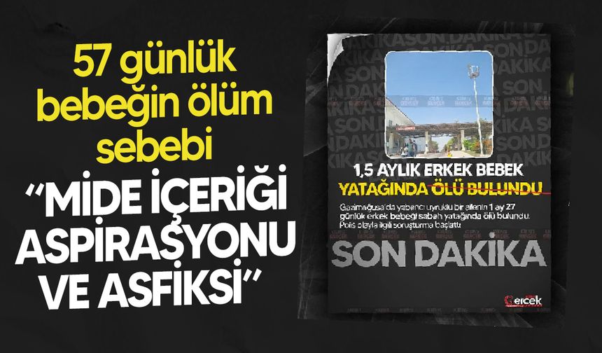 57 günlük bebeğin ölüm sebebi otopsiyle belirlendi