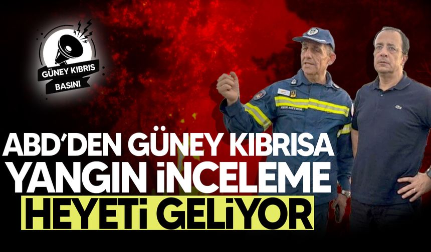 ABD’den yangın inceleme ekibi Güney Kıbrıs’a gidiyor.