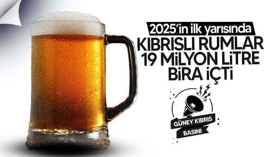 Kıbrıslı Rumlar 2025'in İlk Yarısında 19 Milyon Litre Bira Tüketti!