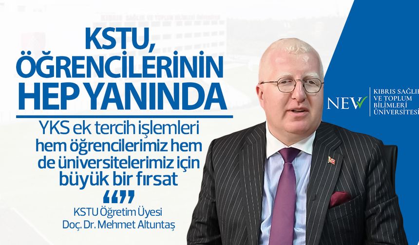 "Ek Kontenjan süreci üniversite adayları için büyük bir fırsat"