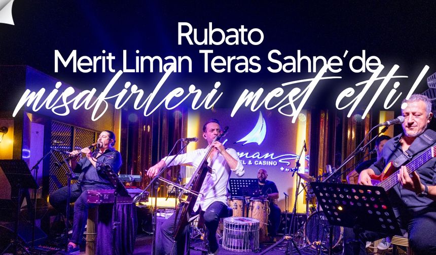 Rubato, Merit Liman Teras Sahne’de unutulmaz bir konser verdi