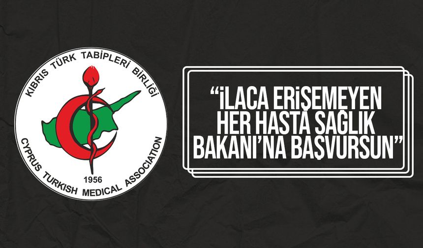 Tabipler Birliği’nden ilaca erişim uyarısı