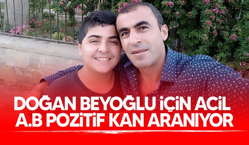 Doğan Beyoğlu için acil A.B pozitif kan aranıyor