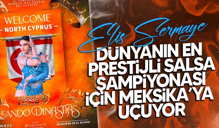 Elis Sermaye, dünyanın en prestijli salsa şampiyonası için Meksika’ya uçuyor