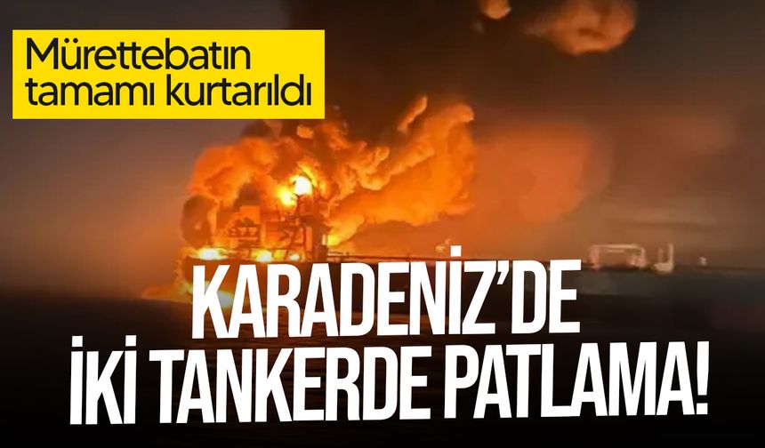 Kocaeli ve Kastamonu açıklarında iki tankerde patlama yaşandı