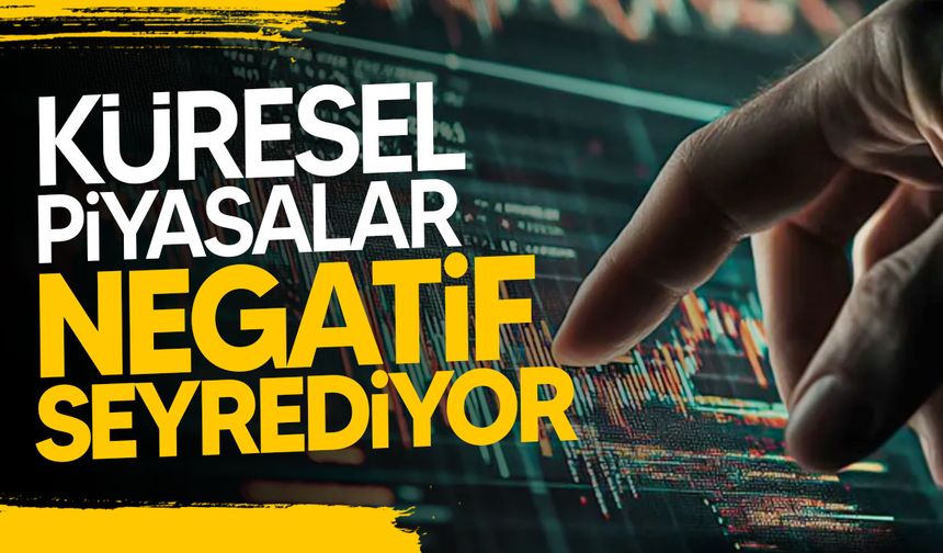 Küresel Piyasalar Haftaya Negatif Başladı
