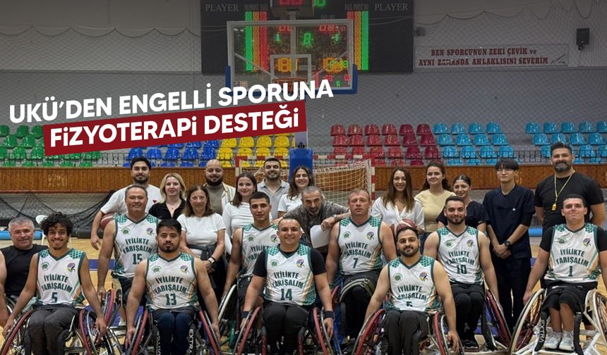 UKÜ’den Engelli Sporuna Fizyoterapi Desteği