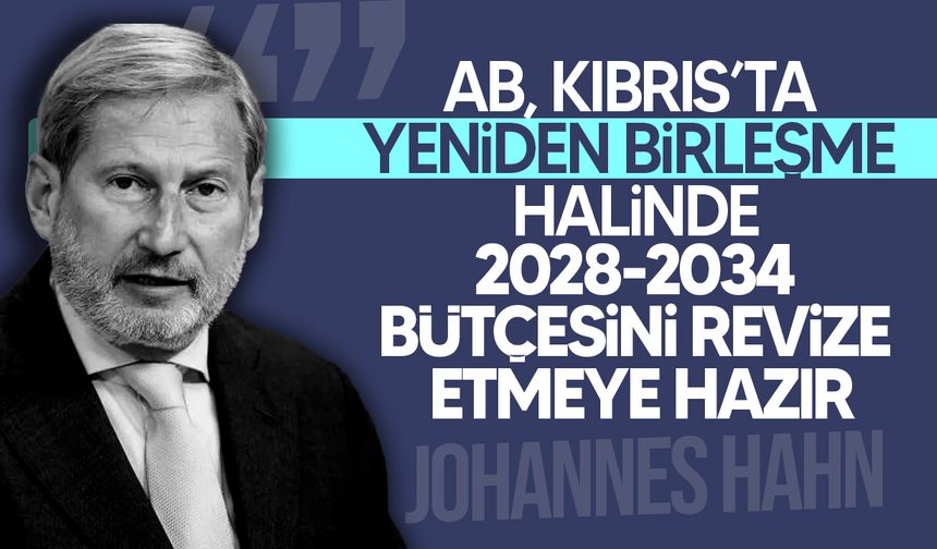 AB Kıbrıs Özel Temsilcisi Johannes Hahn: "Kıbrıs sorunu yalnızca bölgesel bir mesele değil"