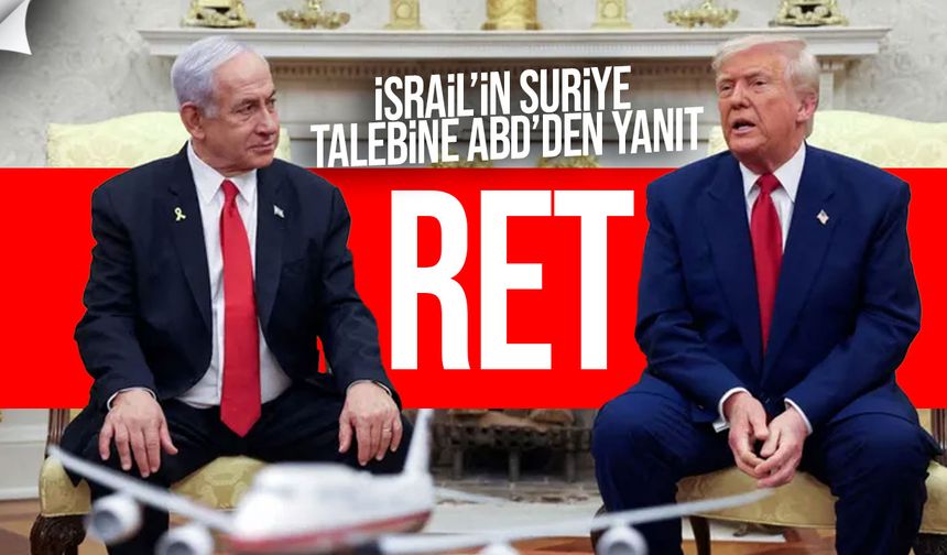 ABD, İsrail’in Suriye Yaptırımları Talebini Reddetti