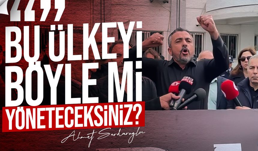 Ahmet Serdaroğlu: Hükümet gitmeli, Maliye Bakanı görevini yapamıyor