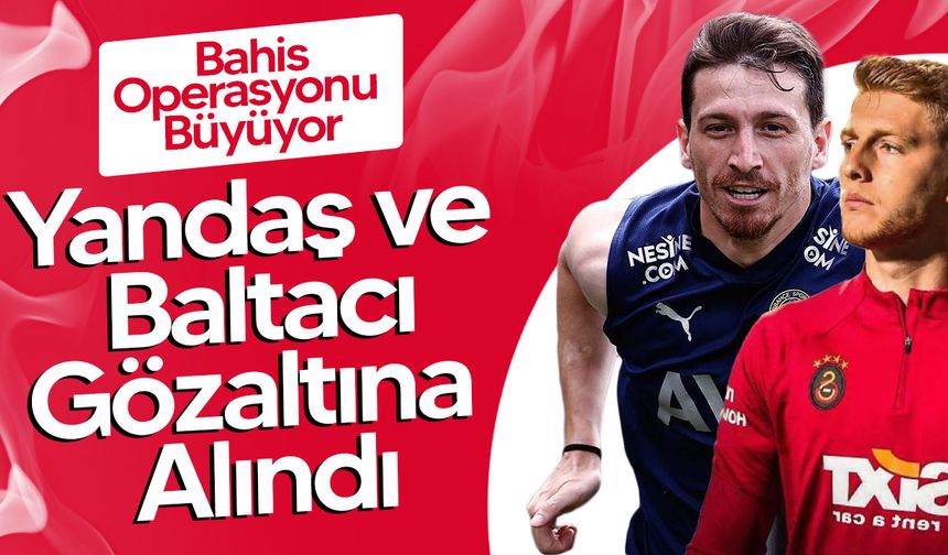 Bahis Operasyonu Büyüyor