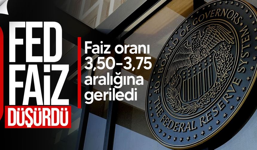 Fed Faizi 25 Baz Puan Düşürdü: Oran 3,50–3,75 Aralığına Geriledi