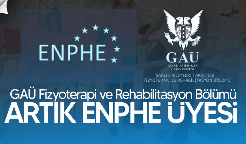 GAÜ Fizyoterapi ve Rehabilitasyon Bölümü ENPHE Üyesi Oldu
